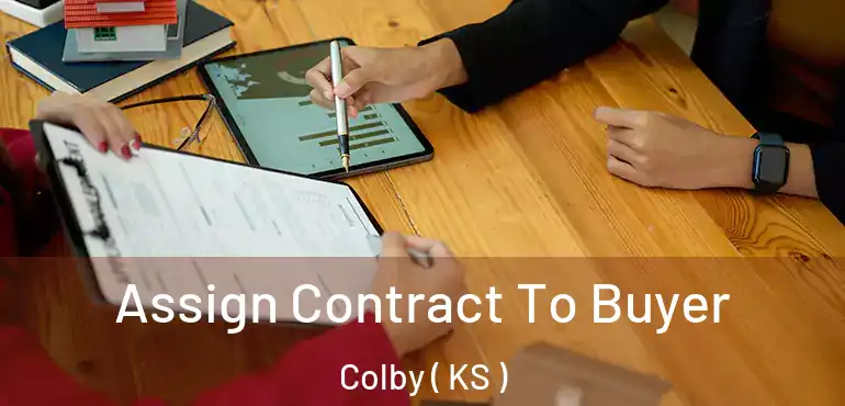  Assign Contract To Buyer Colby ( KS )
