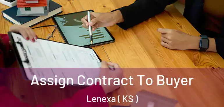  Assign Contract To Buyer Lenexa ( KS )