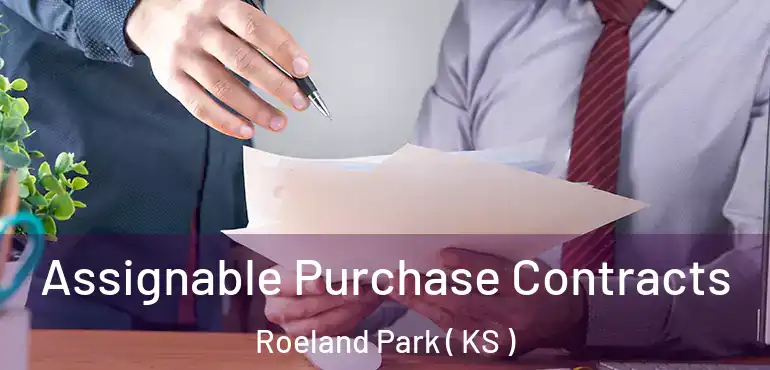  Assignable Purchase Contracts Roeland Park ( KS )