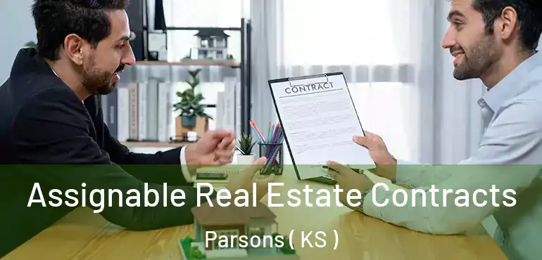  Assignable Real Estate Contracts Parsons ( KS )