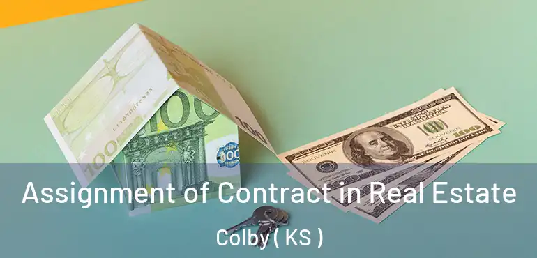  Assignment of Contract in Real Estate Colby ( KS )