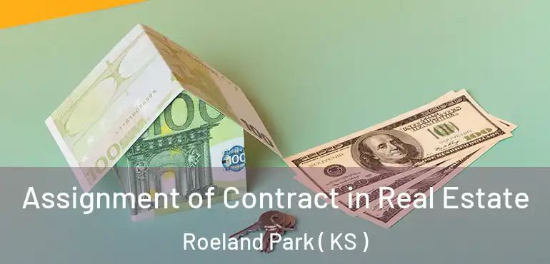  Assignment of Contract in Real Estate Roeland Park ( KS )