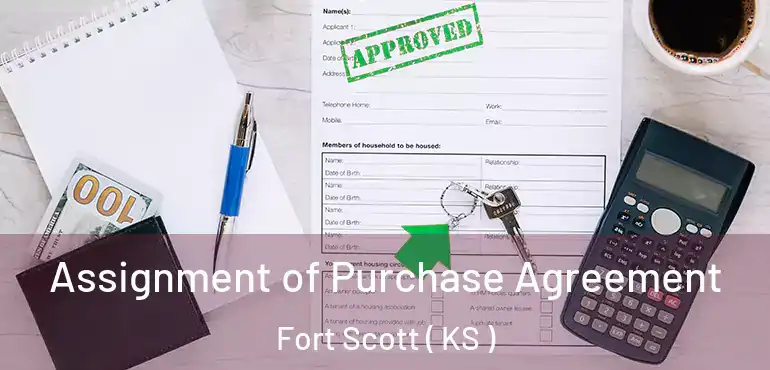  Assignment of Purchase Agreement Fort Scott ( KS )