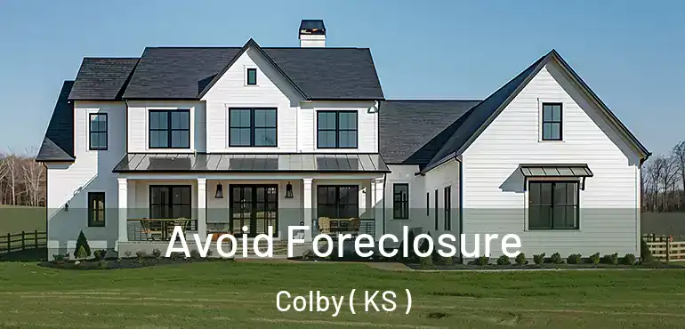  Avoid Foreclosure Colby ( KS )