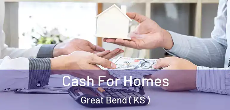  Cash For Homes Great Bend ( KS )