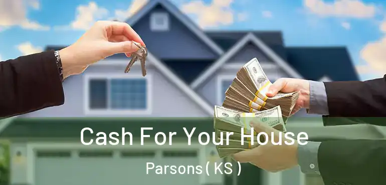  Cash For Your House Parsons ( KS )