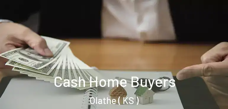  Cash Home Buyers Olathe ( KS )