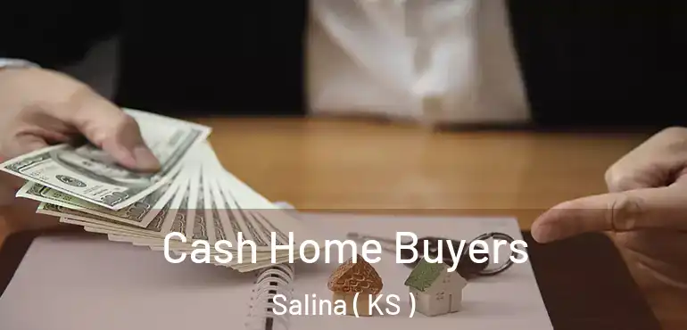  Cash Home Buyers Salina ( KS )