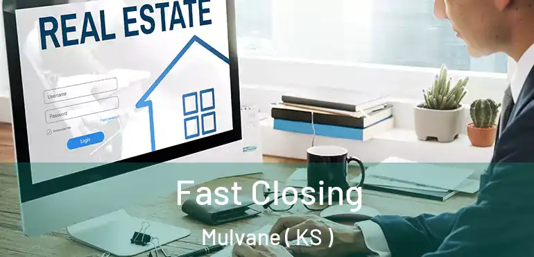  Fast Closing Mulvane ( KS )