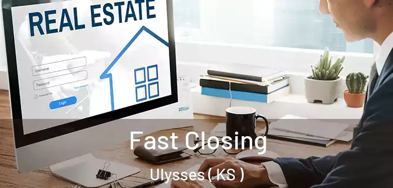  Fast Closing Ulysses ( KS )