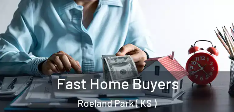  Fast Home Buyers Roeland Park ( KS )