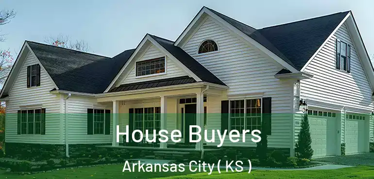  House Buyers Arkansas City ( KS )