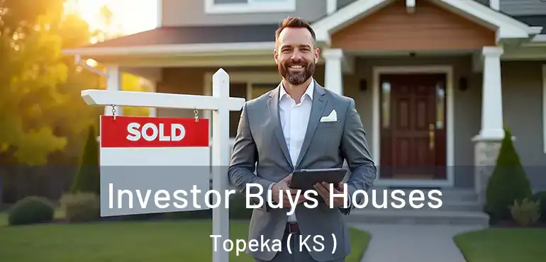  Investor Buys Houses Topeka ( KS )