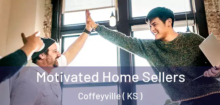  Motivated Home Sellers Coffeyville ( KS )