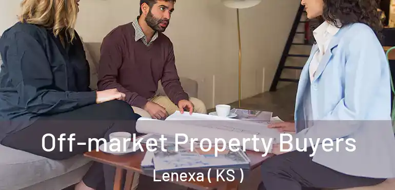  Off-market Property Buyers Lenexa ( KS )