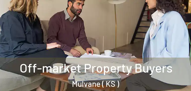  Off-market Property Buyers Mulvane ( KS )