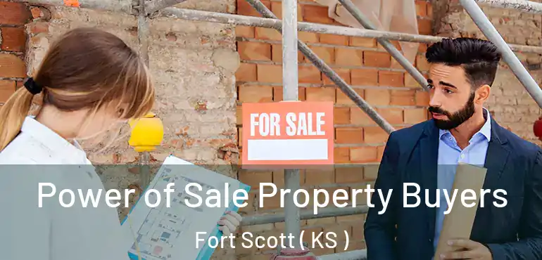  Power of Sale Property Buyers Fort Scott ( KS )