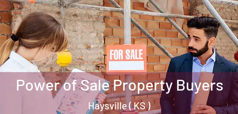  Power of Sale Property Buyers Haysville ( KS )