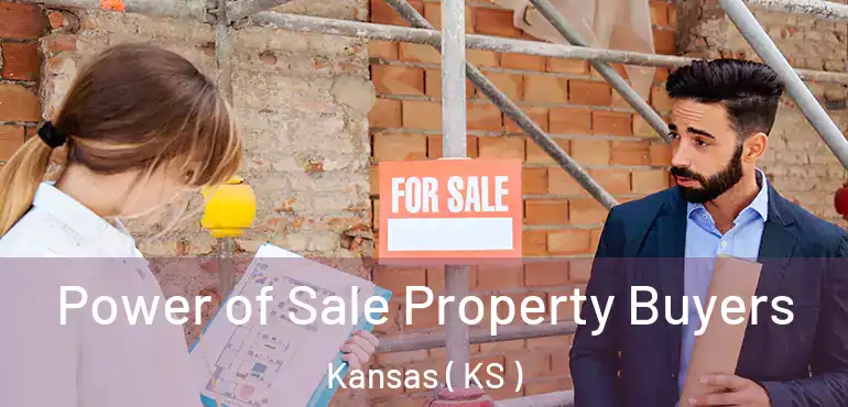  Power of Sale Property Buyers Kansas ( KS )