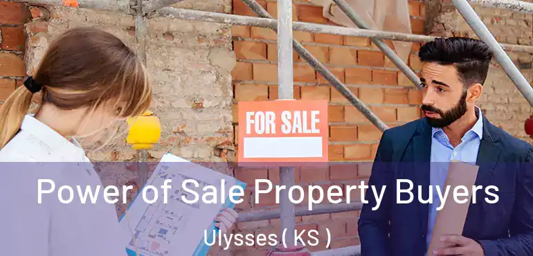  Power of Sale Property Buyers Ulysses ( KS )