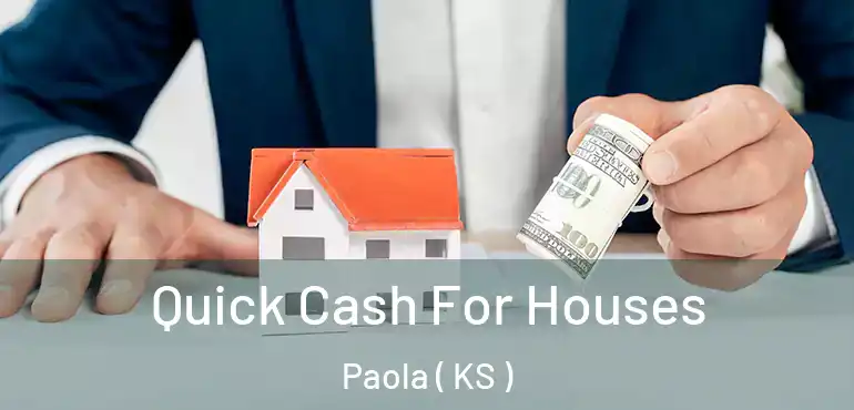  Quick Cash For Houses Paola ( KS )