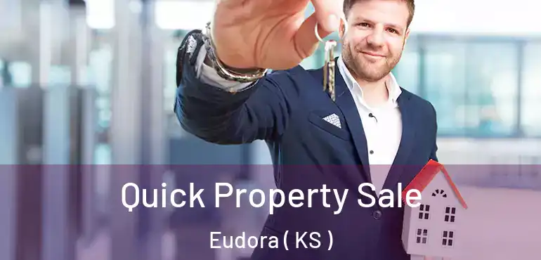  Quick Property Sale Eudora ( KS )