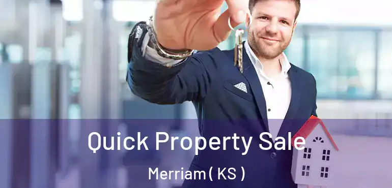  Quick Property Sale Merriam ( KS )