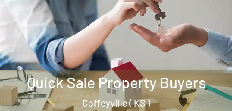  Quick Sale Property Buyers Coffeyville ( KS )