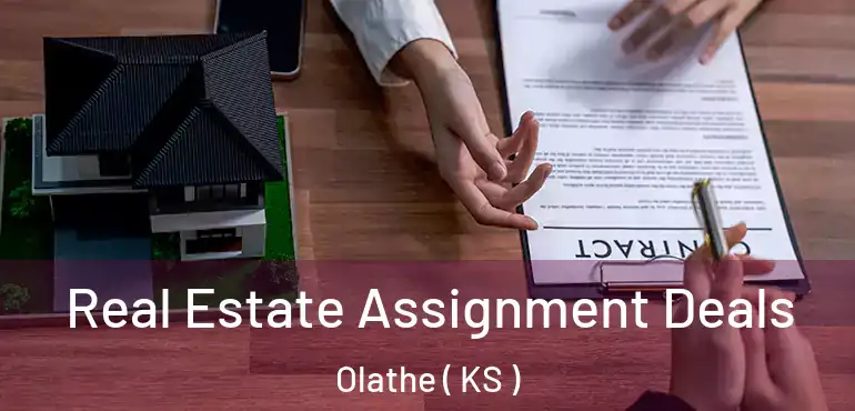  Real Estate Assignment Deals Olathe ( KS )
