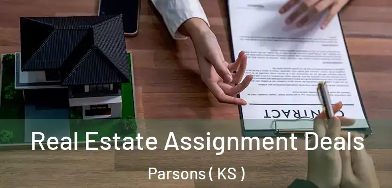  Real Estate Assignment Deals Parsons ( KS )
