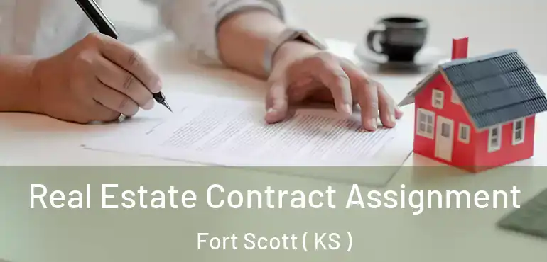  Real Estate Contract Assignment Fort Scott ( KS )