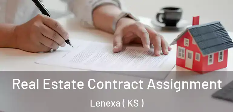  Real Estate Contract Assignment Lenexa ( KS )