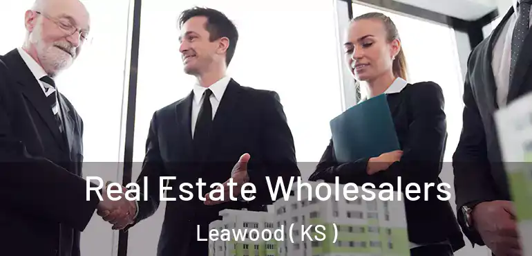  Real Estate Wholesalers Leawood ( KS )