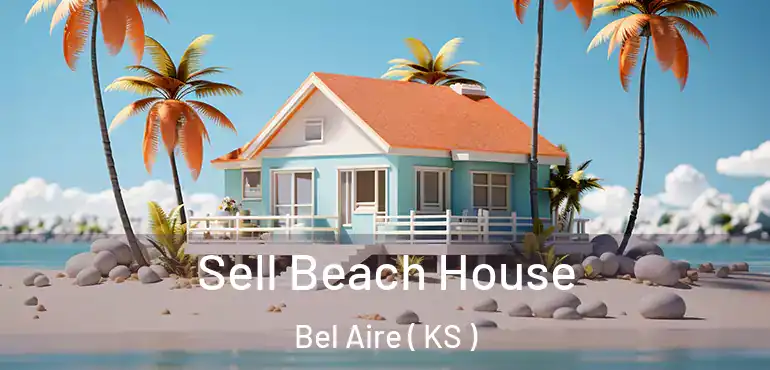  Sell Beach House Bel Aire ( KS )