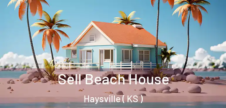  Sell Beach House Haysville ( KS )