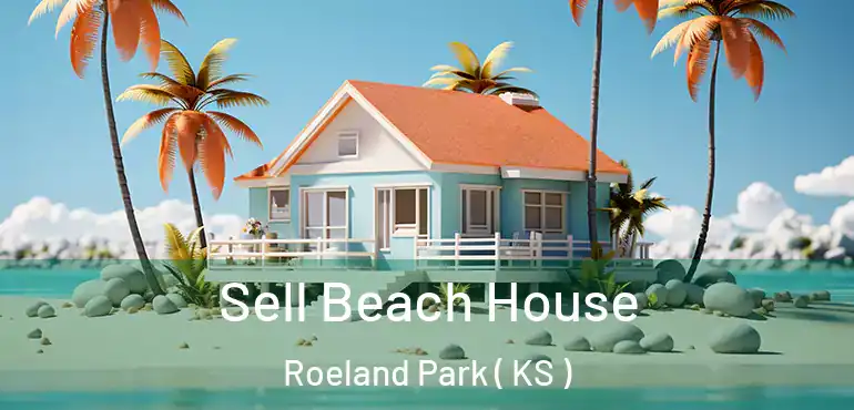  Sell Beach House Roeland Park ( KS )