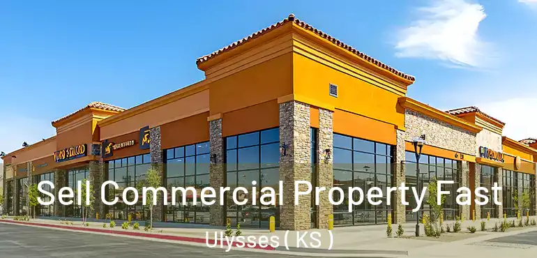  Sell Commercial Property Fast Ulysses ( KS )