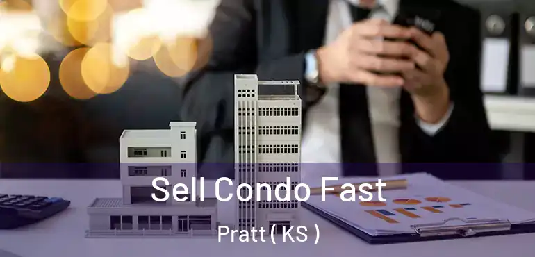  Sell Condo Fast Pratt ( KS )