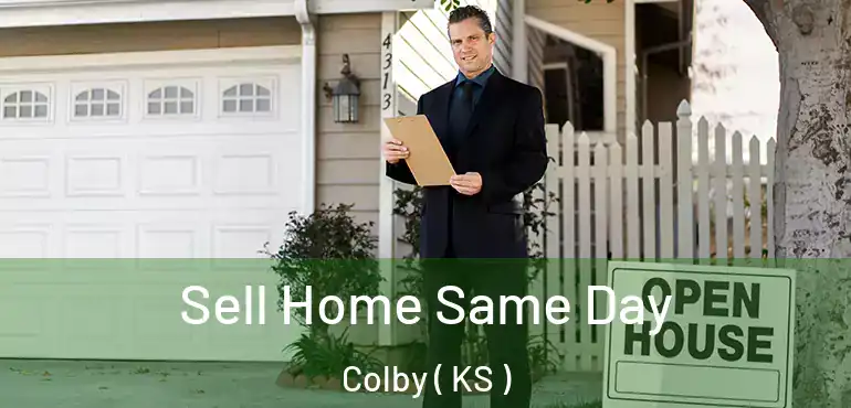  Sell Home Same Day Colby ( KS )