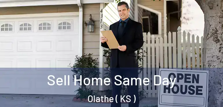  Sell Home Same Day Olathe ( KS )