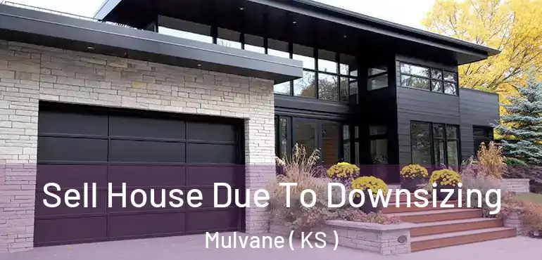  Sell House Due To Downsizing Mulvane ( KS )
