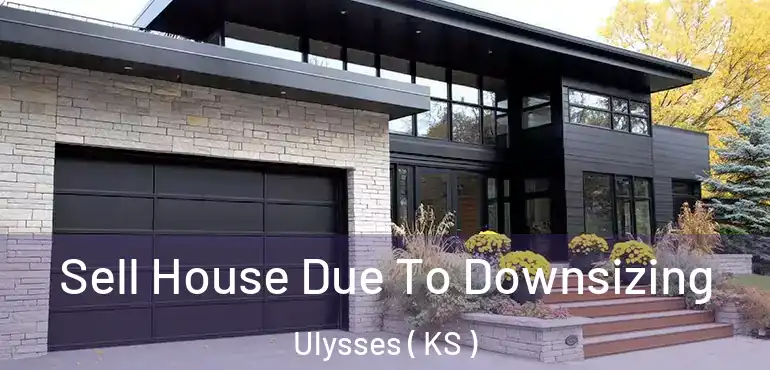 Sell House Due To Downsizing Ulysses ( KS )