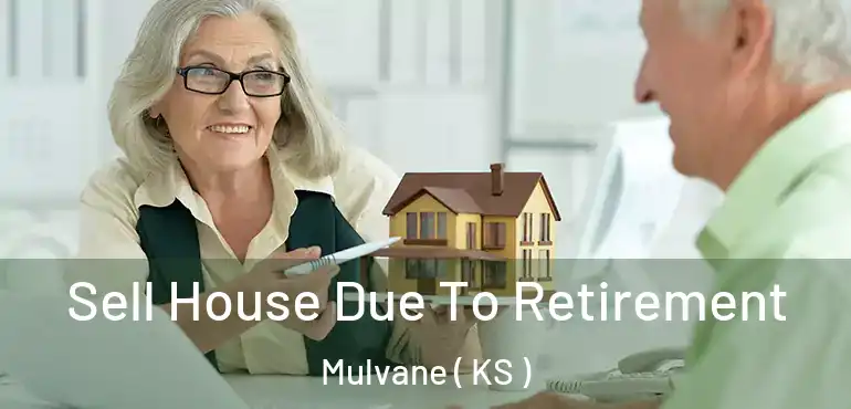  Sell House Due To Retirement Mulvane ( KS )