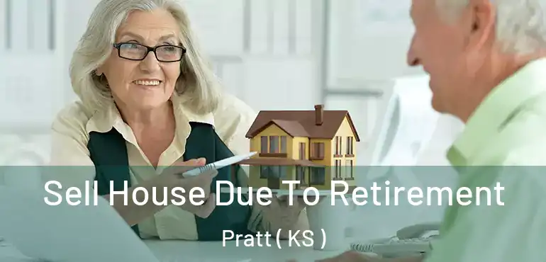  Sell House Due To Retirement Pratt ( KS )