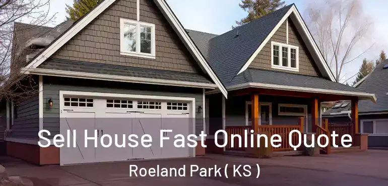  Sell House Fast Online Quote Roeland Park ( KS )