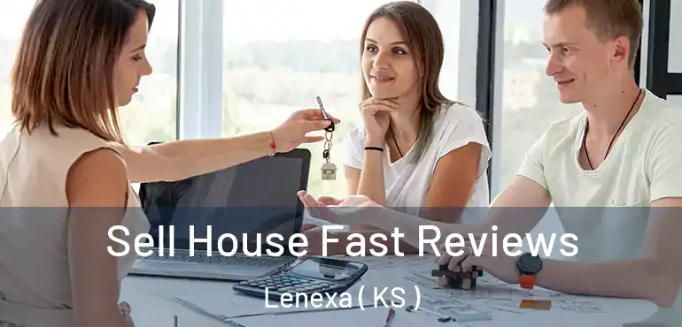  Sell House Fast Reviews Lenexa ( KS )