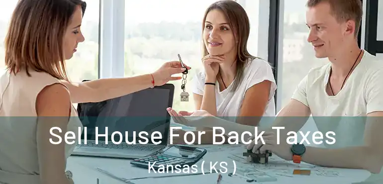  Sell House For Back Taxes Kansas ( KS )