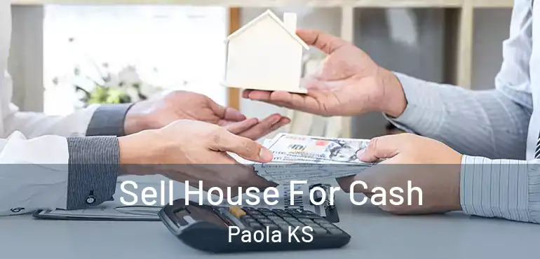  Sell House For Cash Paola KS