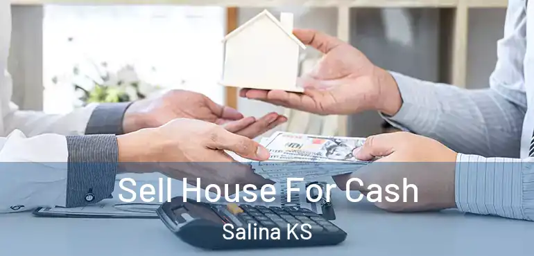  Sell House For Cash Salina KS