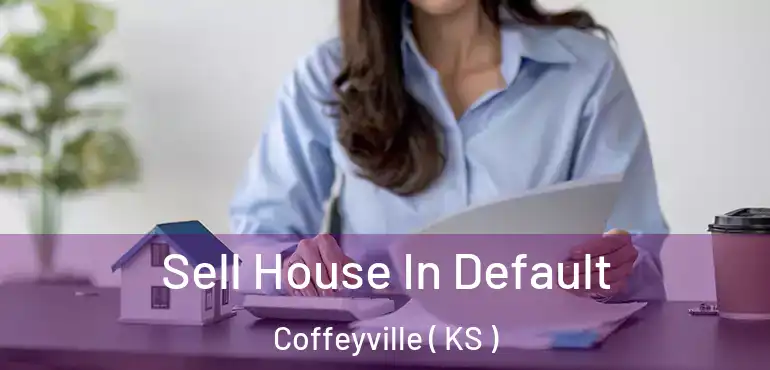  Sell House In Default Coffeyville ( KS )